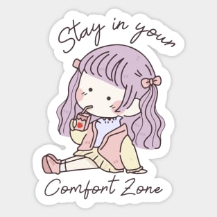 Stay in your comfort zone Sticker